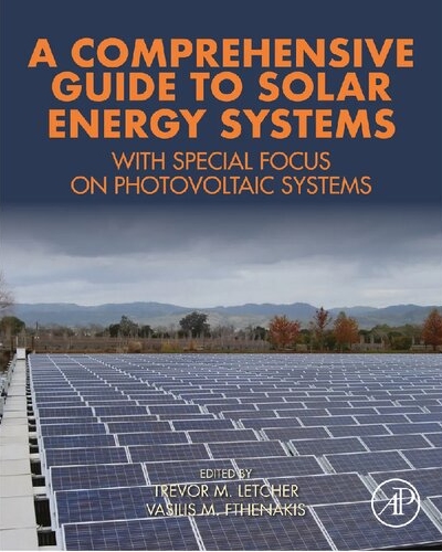 A Comprehensive Guide to Solar Energy Systems With Special Focus on Photovoltaic Systems