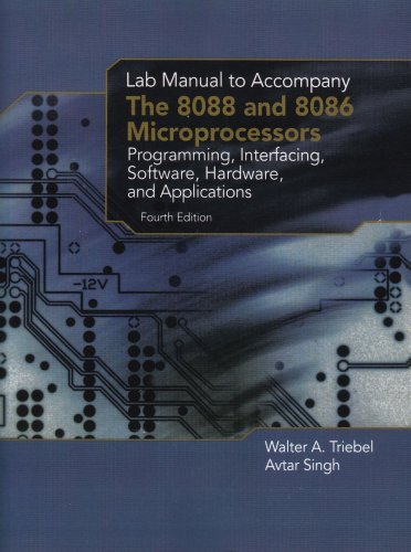 8088 and 8086 Microprocessors, The: Programming, Interfacing, Software, Hardware, & Applications