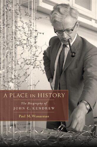 A Place in History The Biography of John C. Kendrew