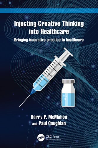 A Injecting Creative Thinking into Healthcare: Bringing innovative practice to healthcare