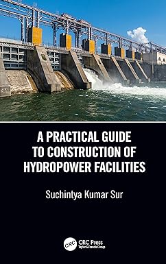 A Practical Guide to Construction of Hydropower Facilities