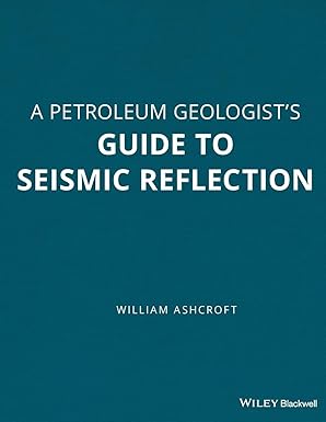 A Petroleum Geologists Guide to Seismic Reflection