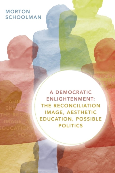 A Democratic Enlightenment: The Reconciliation Image, Aesthetic Education, Possible Politics