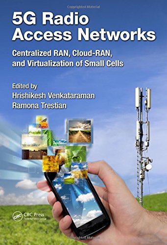 5G Radio Access Networks Centralized RAN Cloud RAN and Virtualization of Small Cells