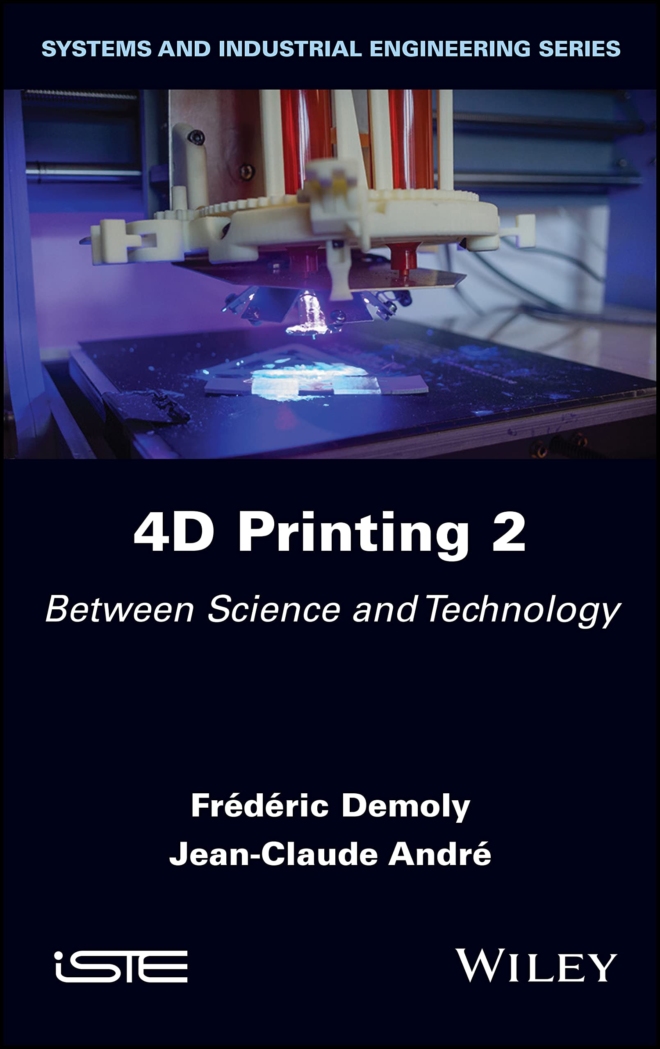 4D Printing Volume 2 Between Science and Technology