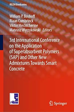 3rd International Conference on the Application of Superabsorbent Polymers (SAP) and Other New Admixtures Towards Smart Concrete (RILEM Bookseries, 24)