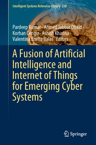 A Fusion of Artificial Intelligence and Internet of Things for Emerging Cyber Systems