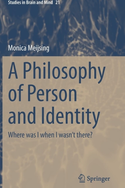 A Philosophy of Person and Identity: Where was I when I wasn’t there?