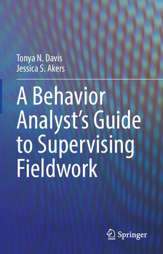 A Behavior Analysts Guide to Supervising Fieldwork