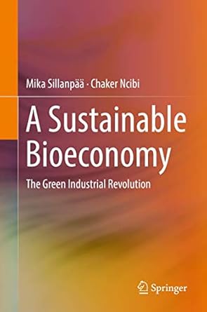 A Sustainable Bioeconomy: The Green Industrial Revolution