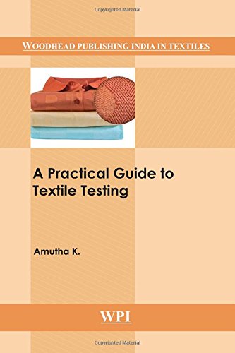 A Practical Guide to Textile Testing (Woodhead Publishing India in Textiles)