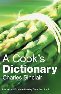 A Cooks Dictionary  International Food and Cooking Terms from A to Z