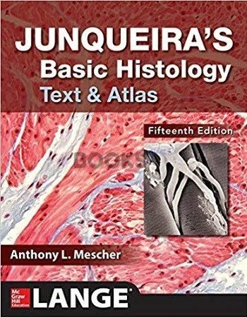 Junqueiras Basic Histology Text and Atlas 15th Edition