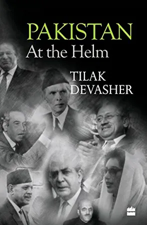 Pakistan At the Helm by Tilak Devasher