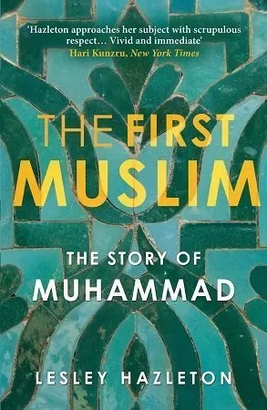 The First Muslim The Story of Muhammad